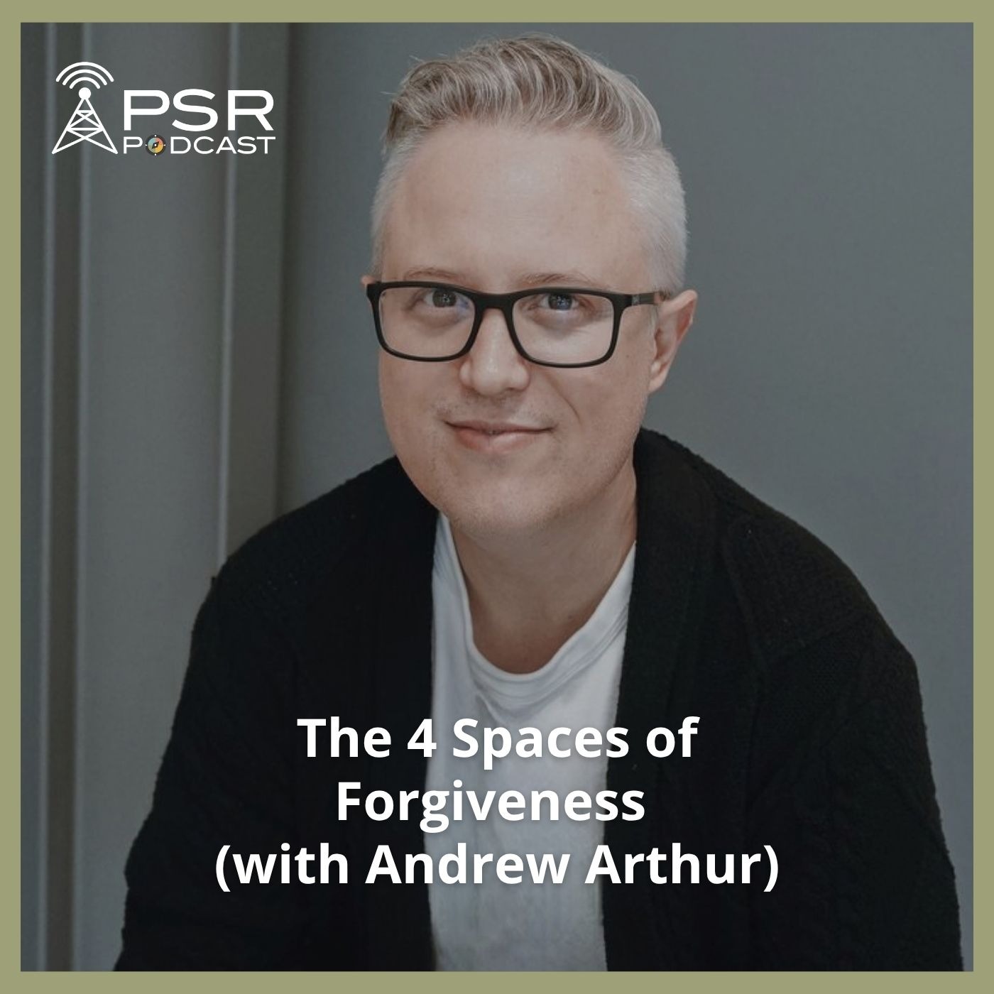 The 4 Spaces of Forgiveness (with Andrew Arthur)