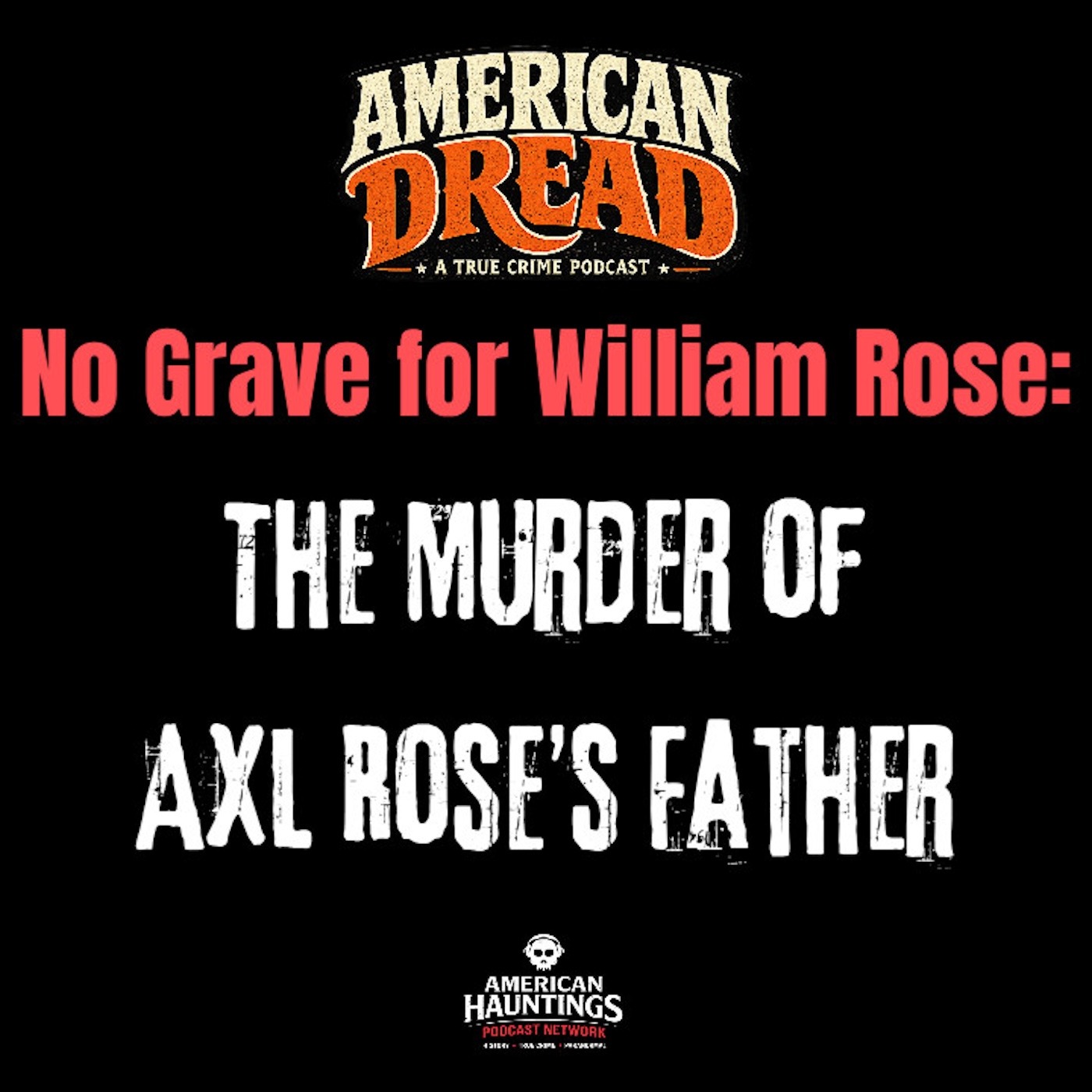 No Grave for William Rose: The Murder of Axl Rose’s Father episode artwork