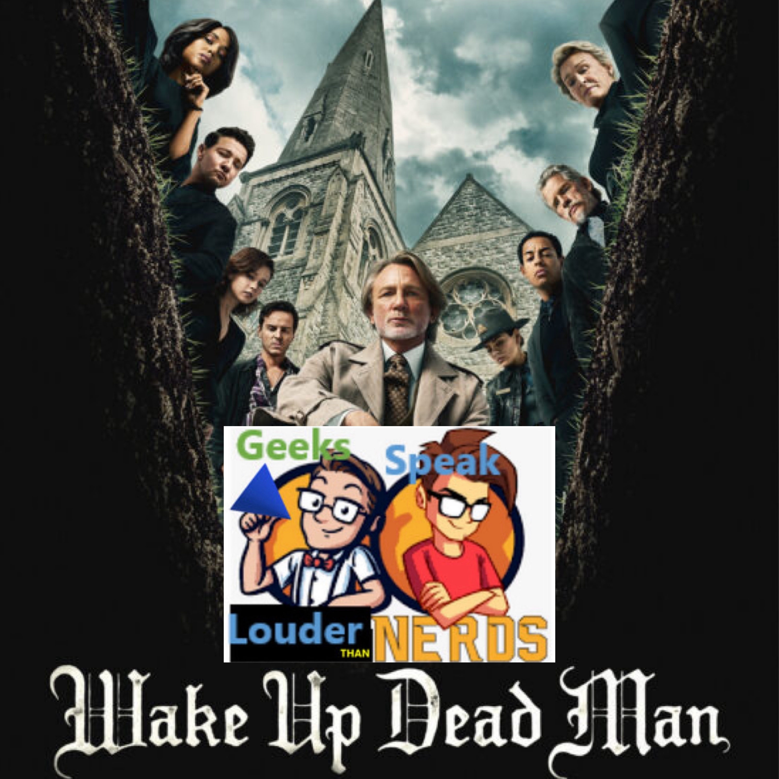 Geeks Speak: Wake Up Dead Man: A Benoit Blanc Mystery (Like it should be called!)