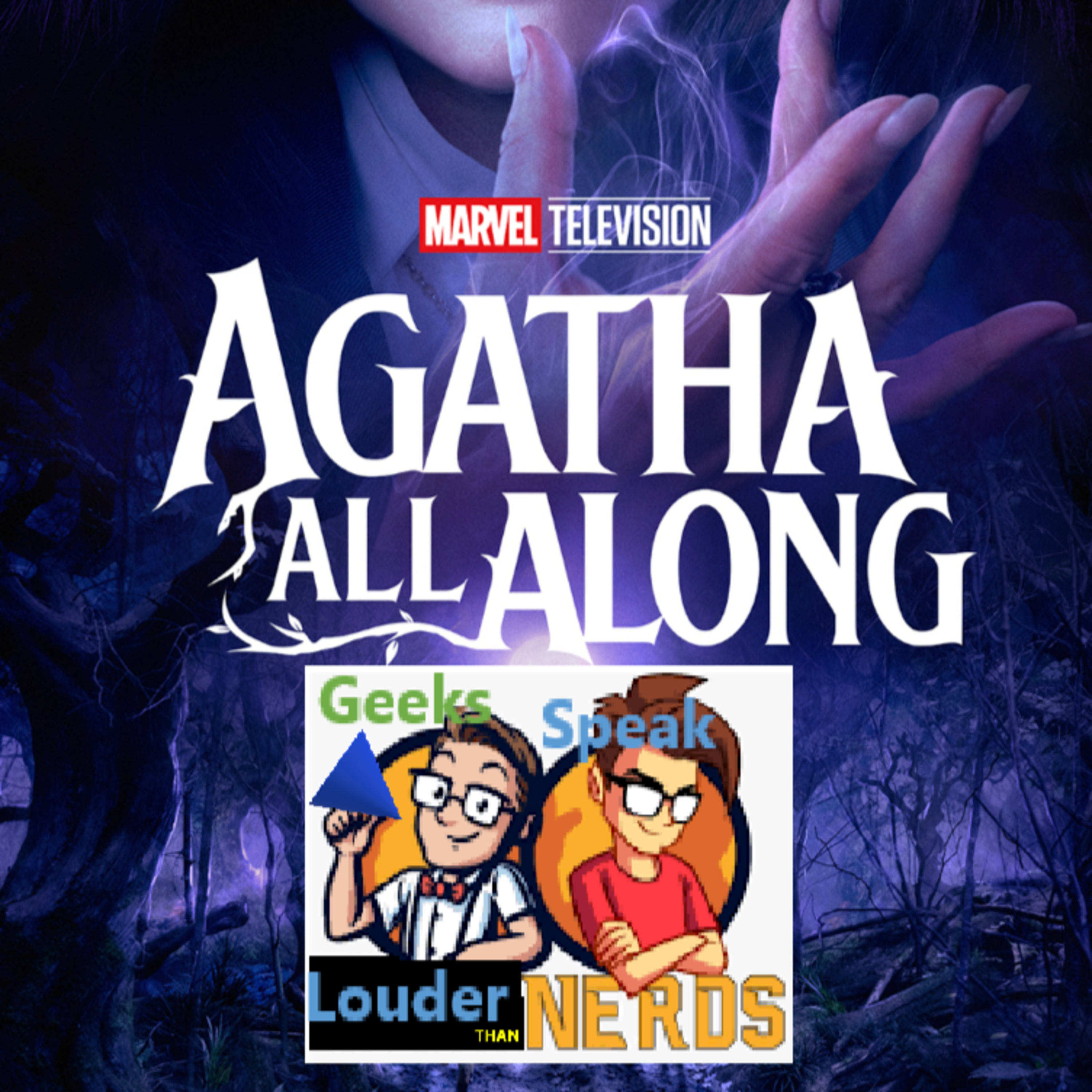 Geeks Speak: Agatha All Along & What if... w/ guest Brian Larsen