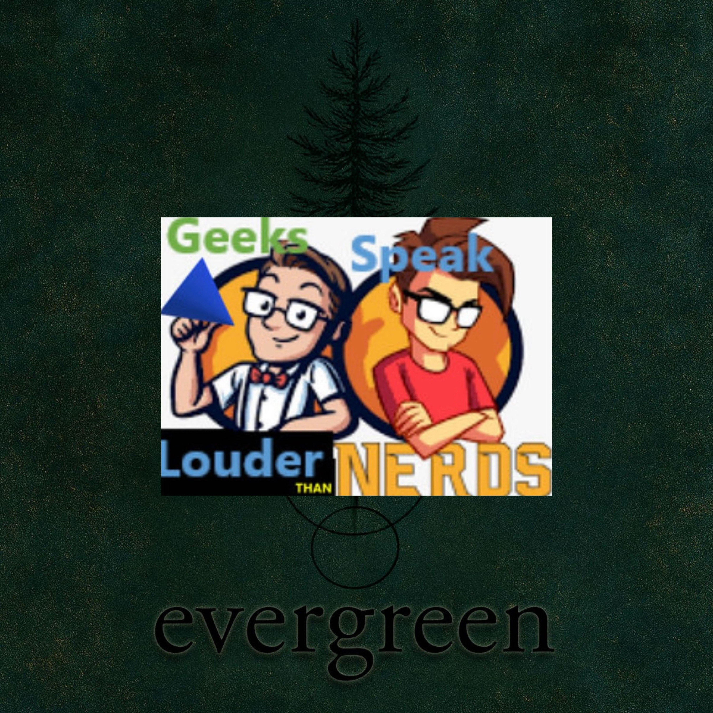 Geeks Speak - Evergreen by Oksana w/ Guest Oksana