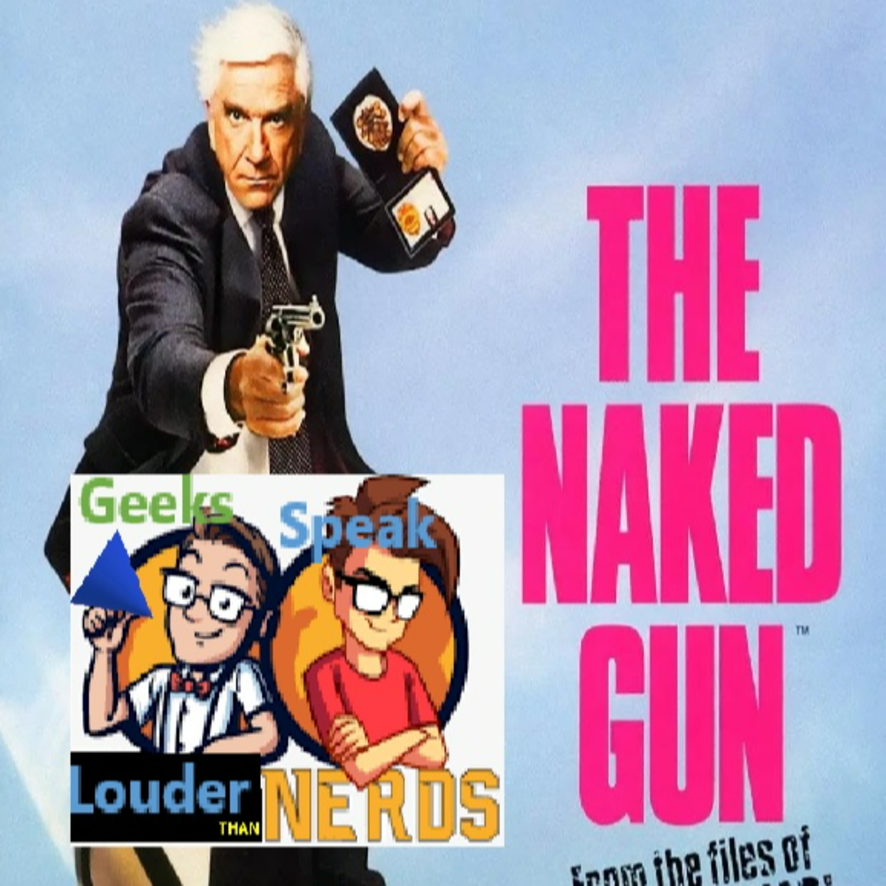 Geeks Speak: The Naked Gun (1988) w/ guest Robert Bouffard