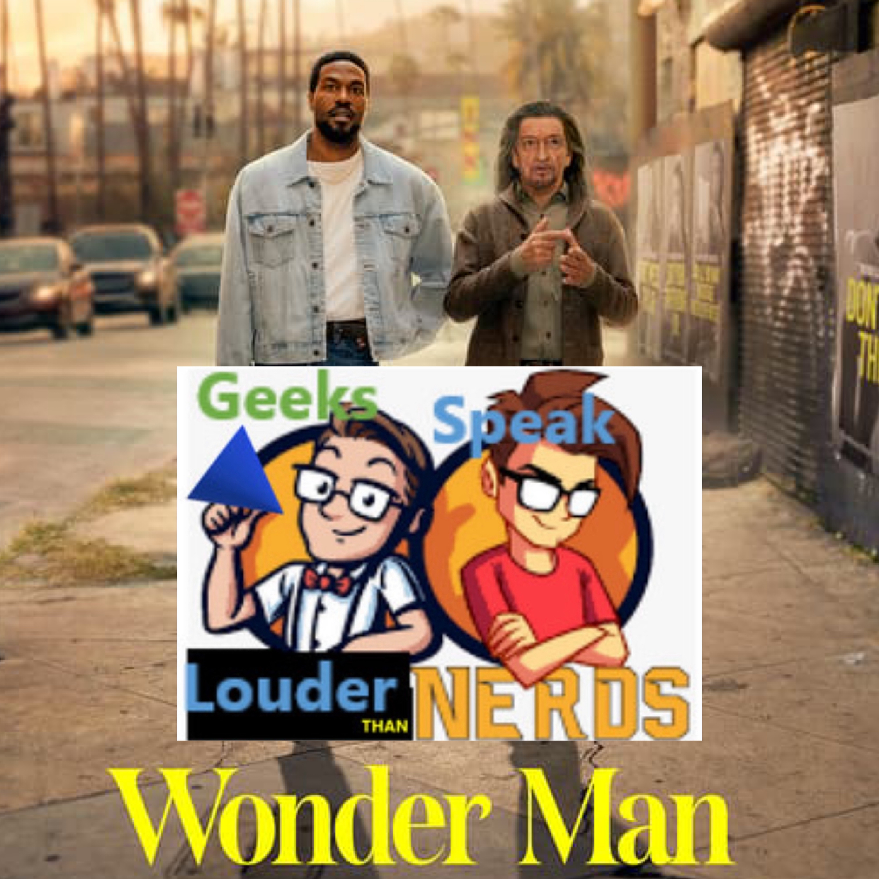 Geeks Speak: Wonder Man w/ Guest Chantal Ashford