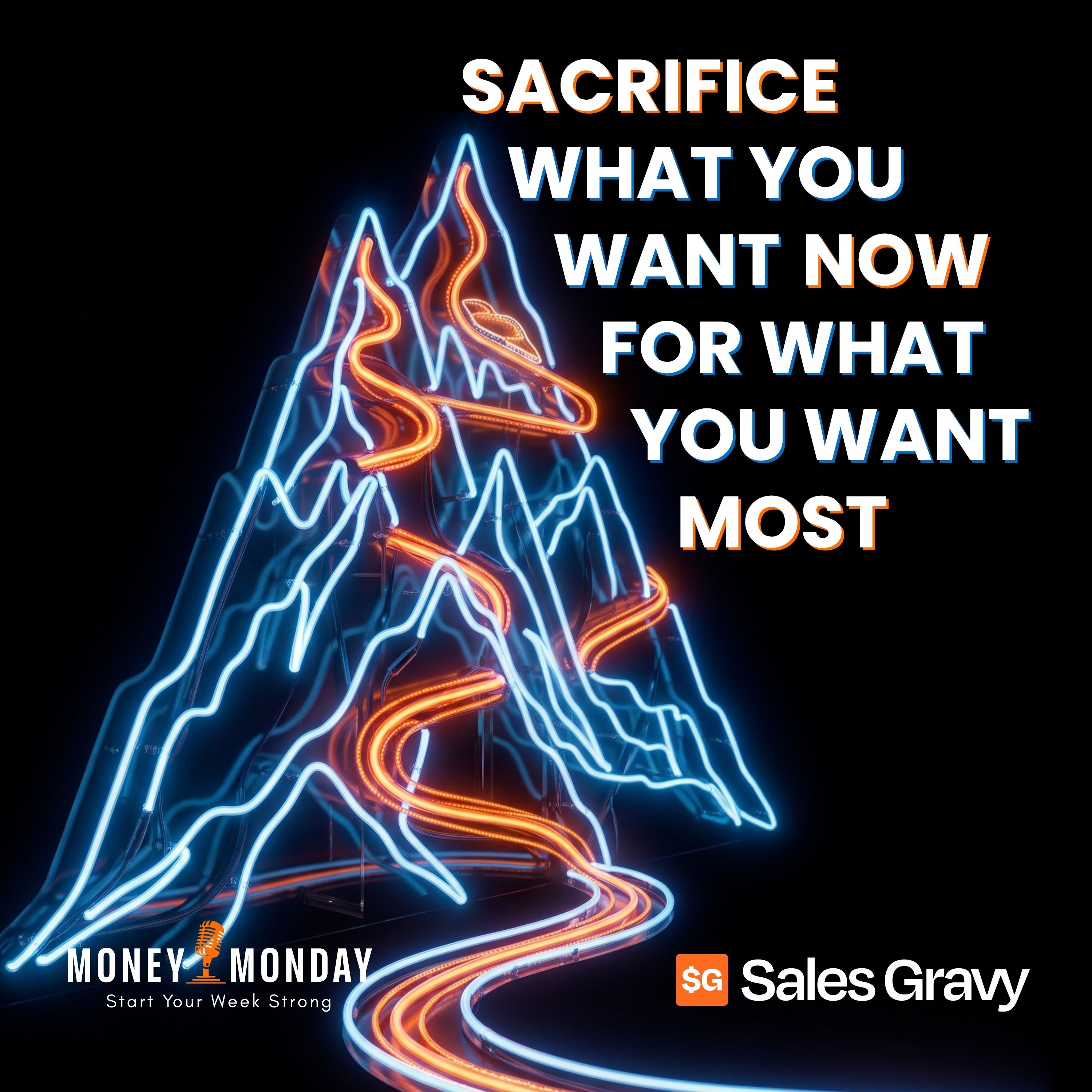 Sacrifice What You Want Now for What You Want Most (Money Monday) episode artwork