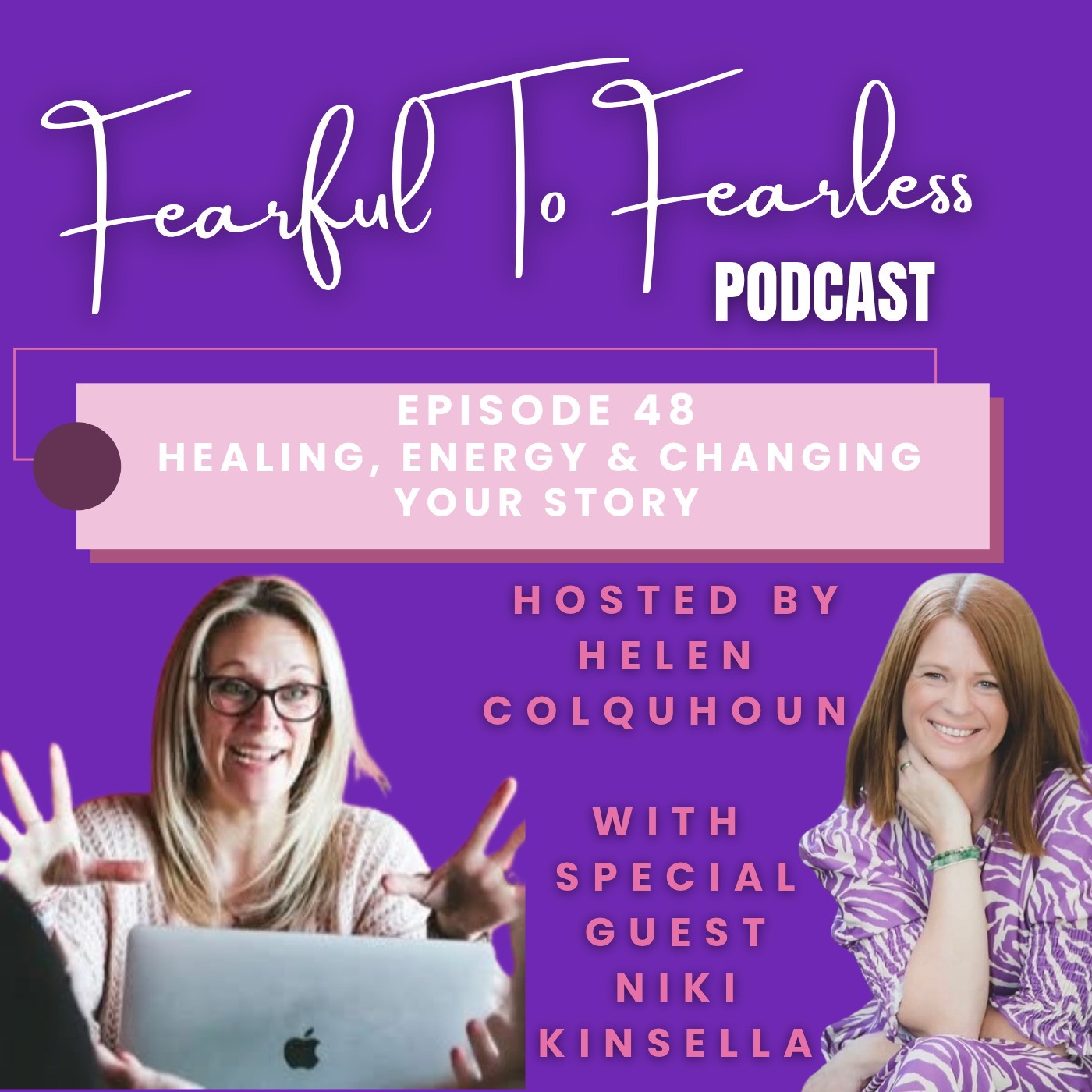Episode 48 – Healing, Energy & Changing Your Story