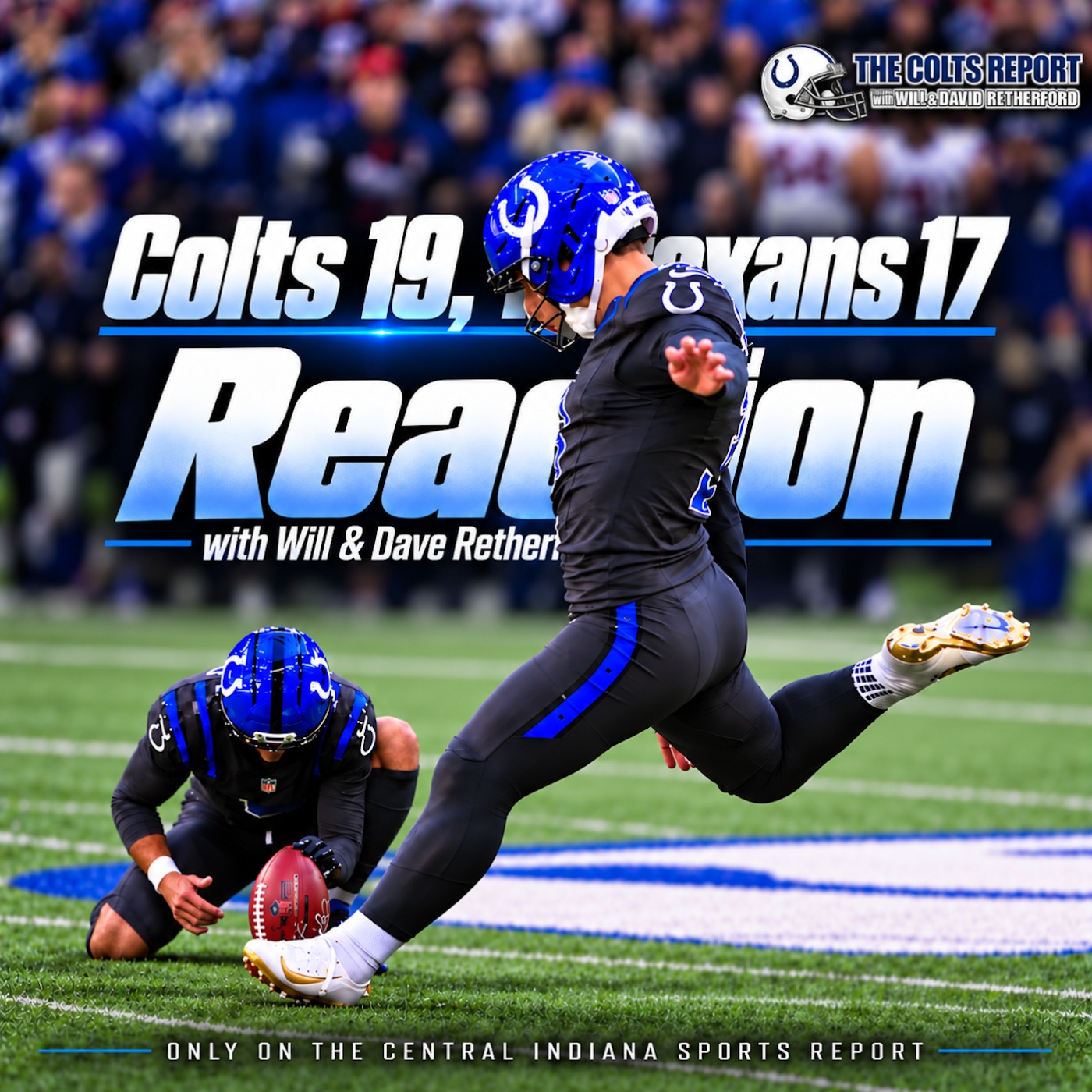 Colts 19, Texans 17: Reaction with Will & Dave Retherford (The Colts Report, 3.58) episode artwork