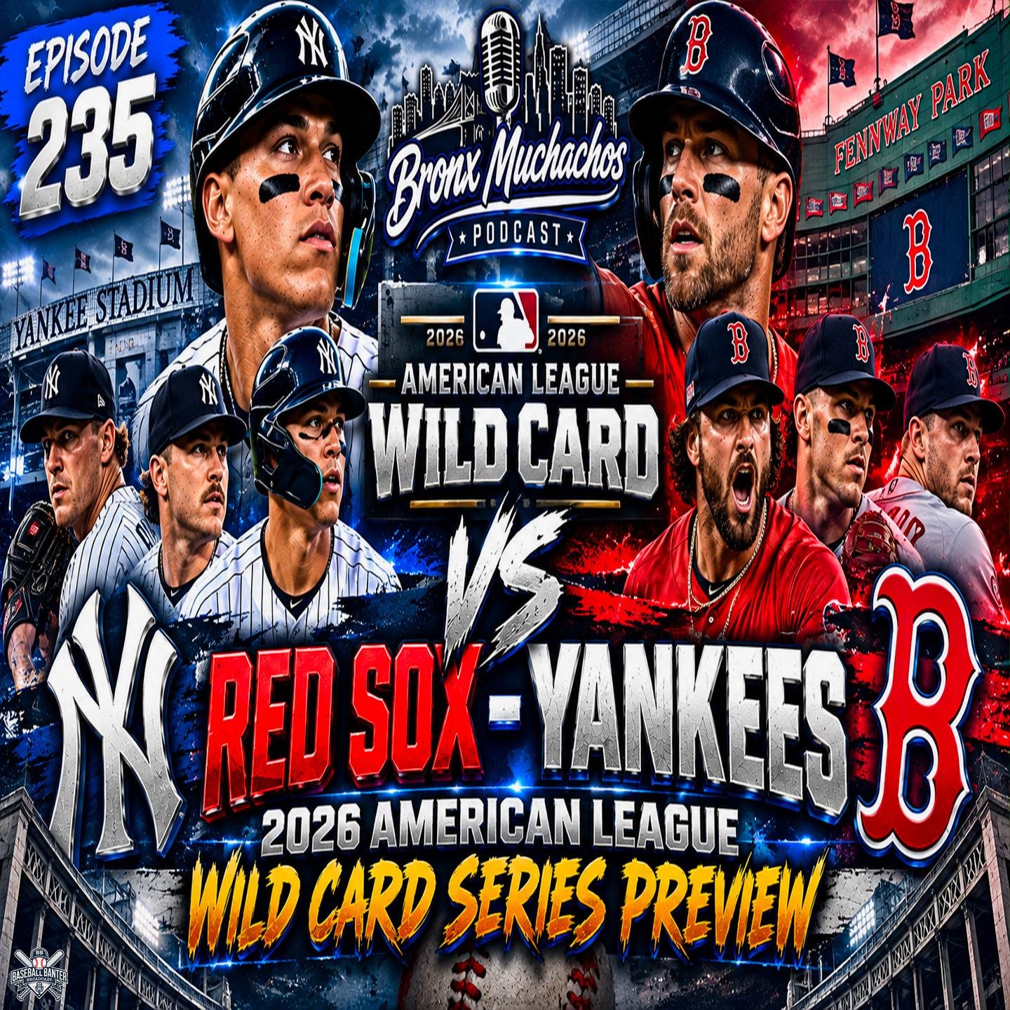Episode 235:  2026 AL Wild Card Preview Yankees (4) Vs Red  Sox (5) W/Special Guest Bobby Milone episode artwork