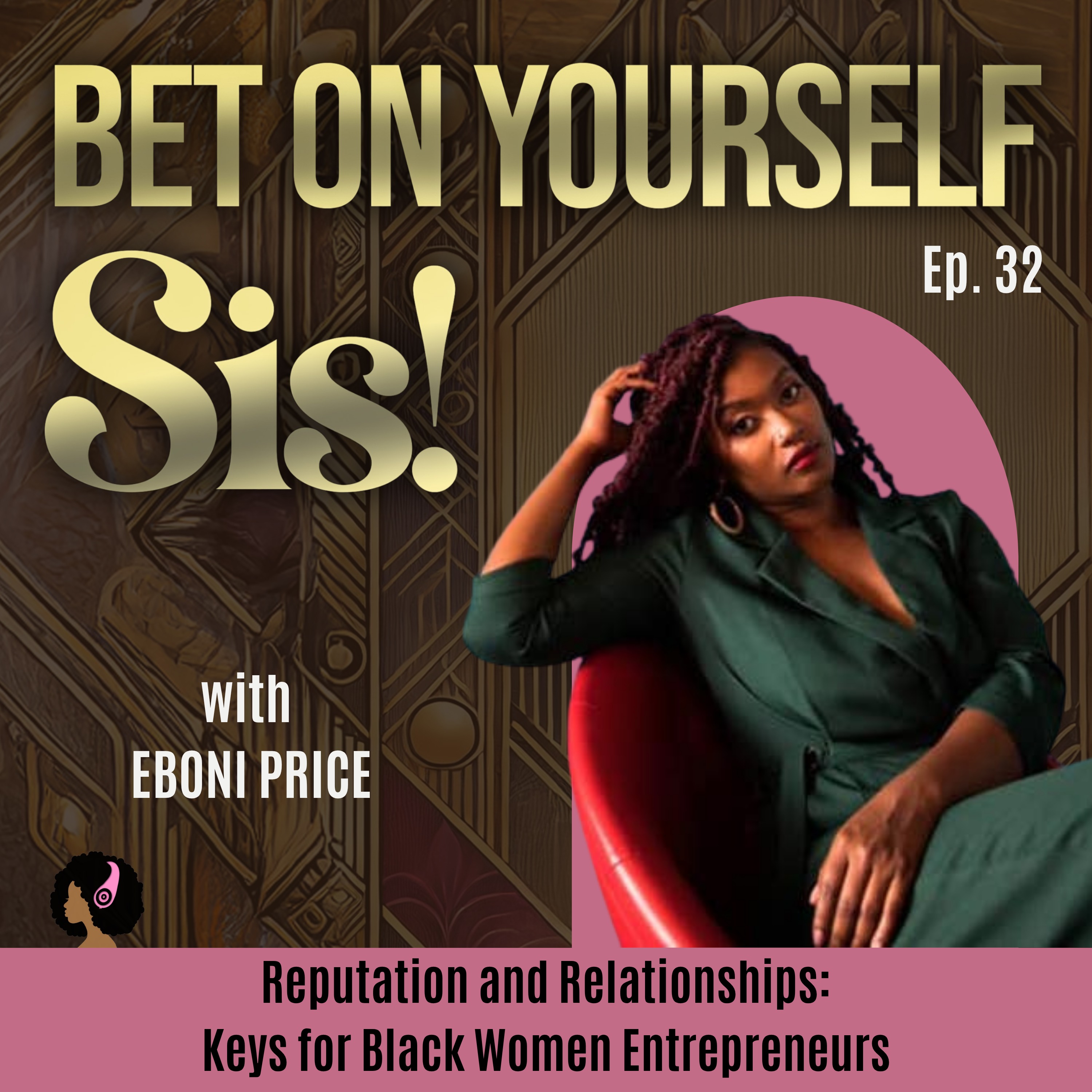 Reputation and Relationships: Keys for Black Women Entrepreneurs with Eboni Price