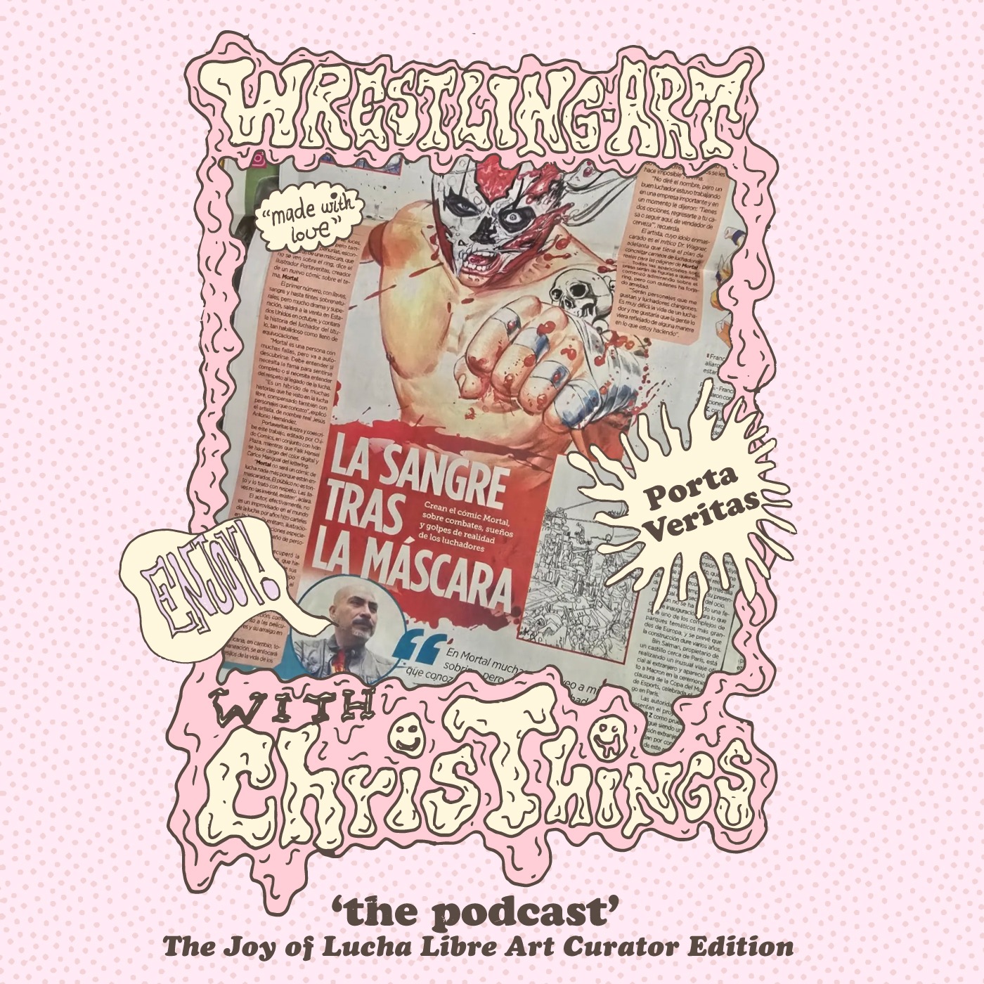 Wrestling Art w/ Chris Things Ep. 116 - 'The Joy of Lucha' Artist Interview with Portaveritas