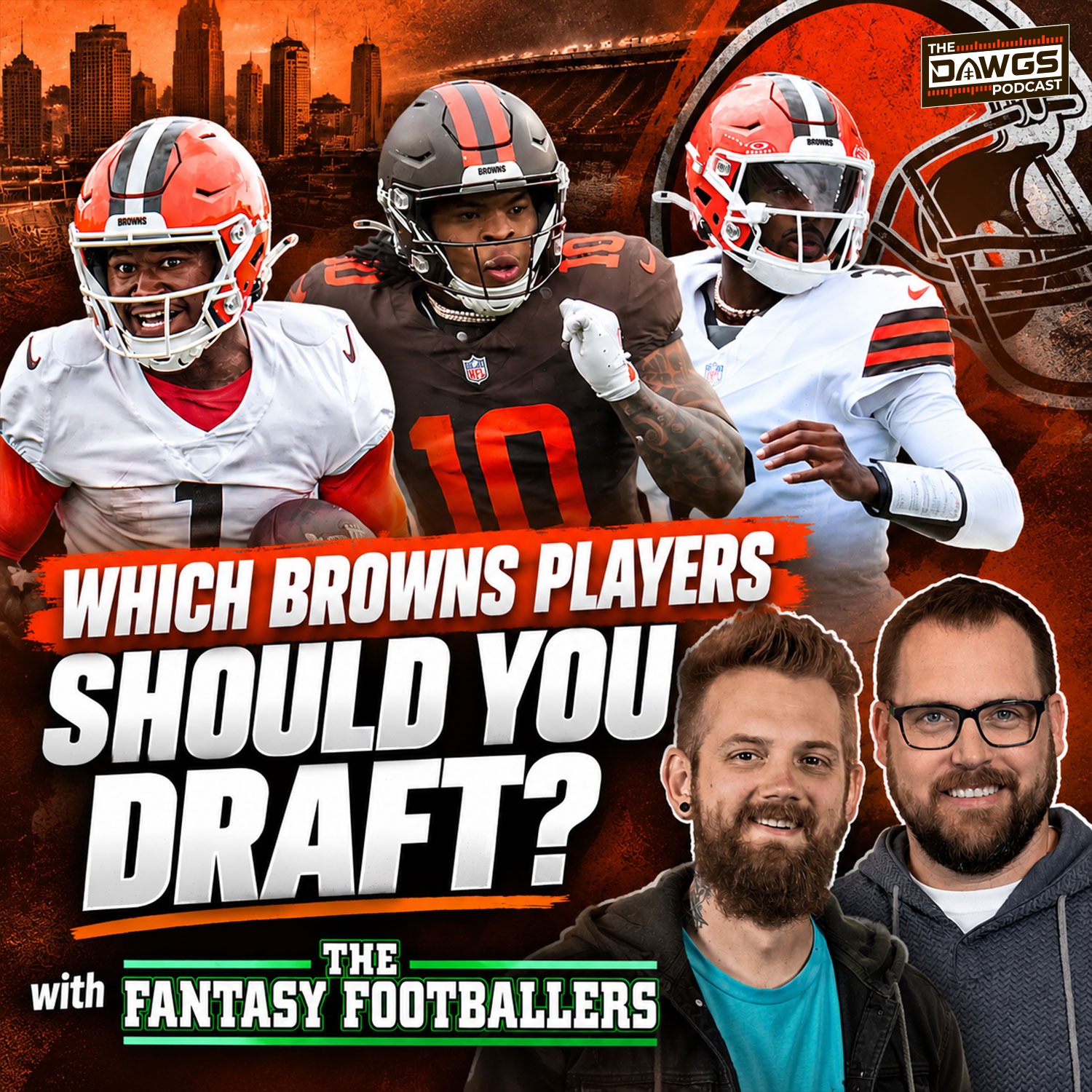 Which Browns Players Should You Draft? - The Fantasy Footballers Join the Show! - Cleveland Browns Podcast for 9/4/26