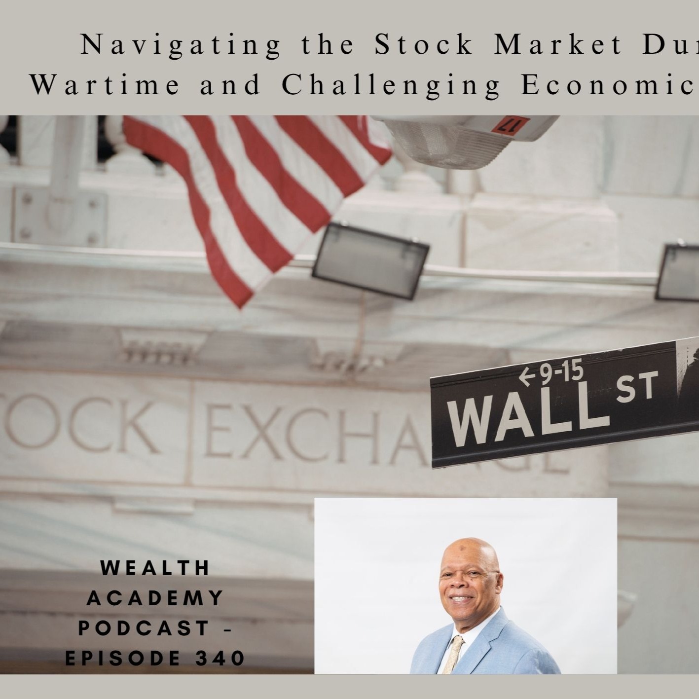 Episode #340 Navigating the Stock Market During a War and Challenging Economic Times episode artwork