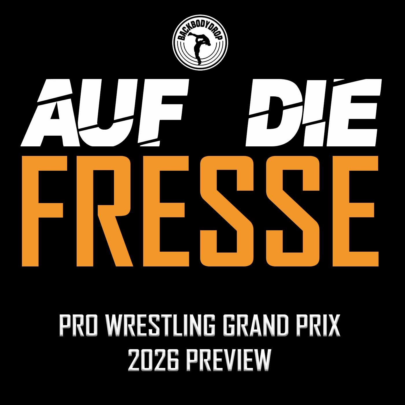 Auf Die Fresse #75 - Pro Wrestling Grand Prix 2026 Preview