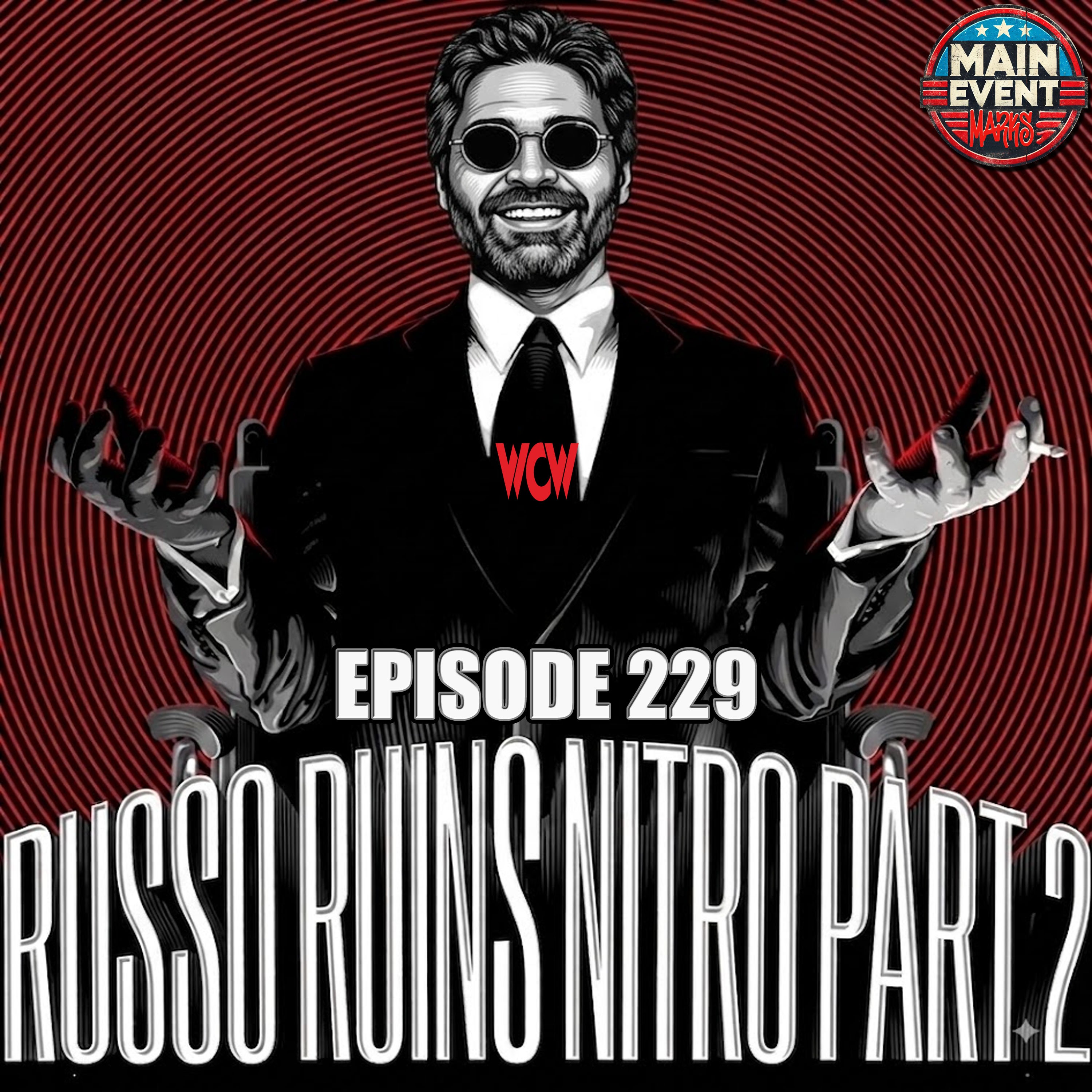 Episode 229: Russo Ruins Nitro Part 2