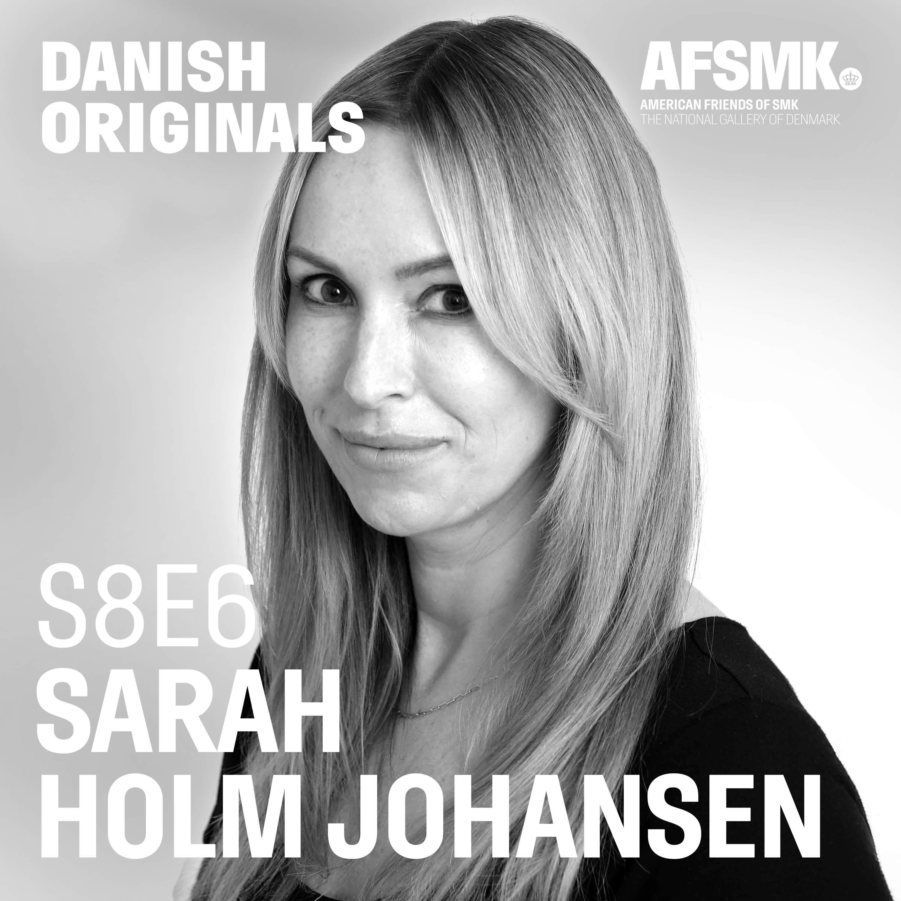 S8E6. Sarah Holm Johansen