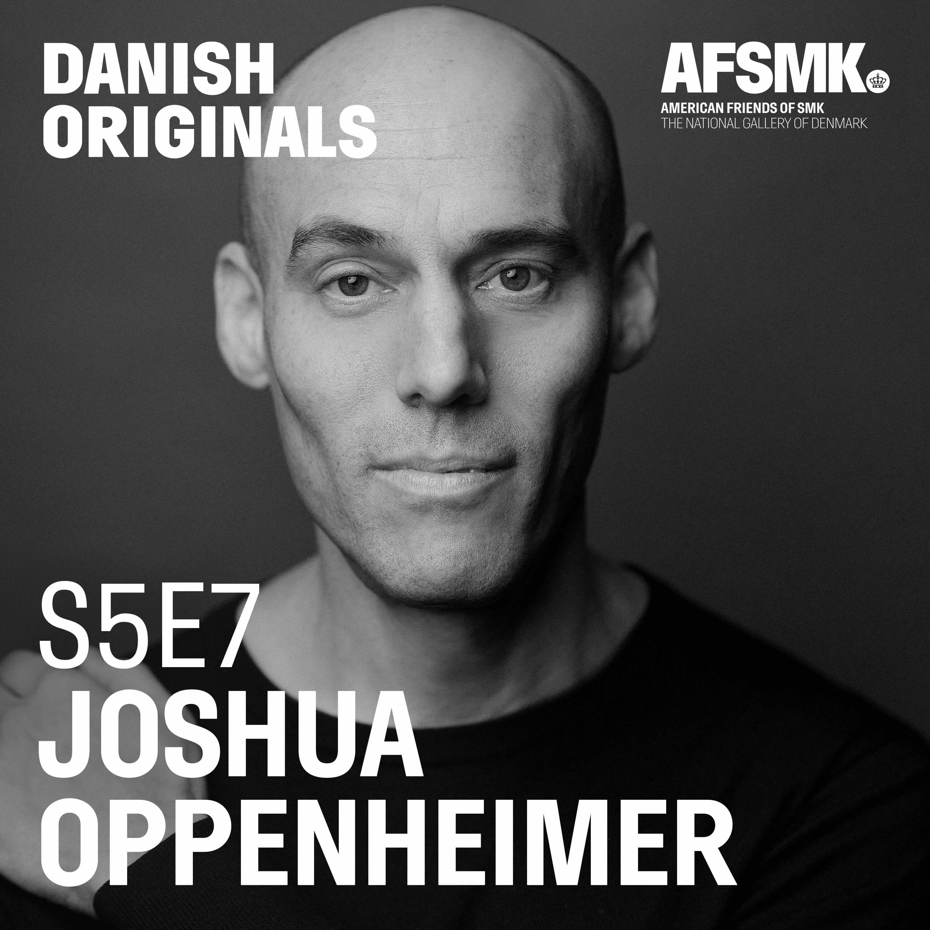 S5E7. Joshua Oppenheimer