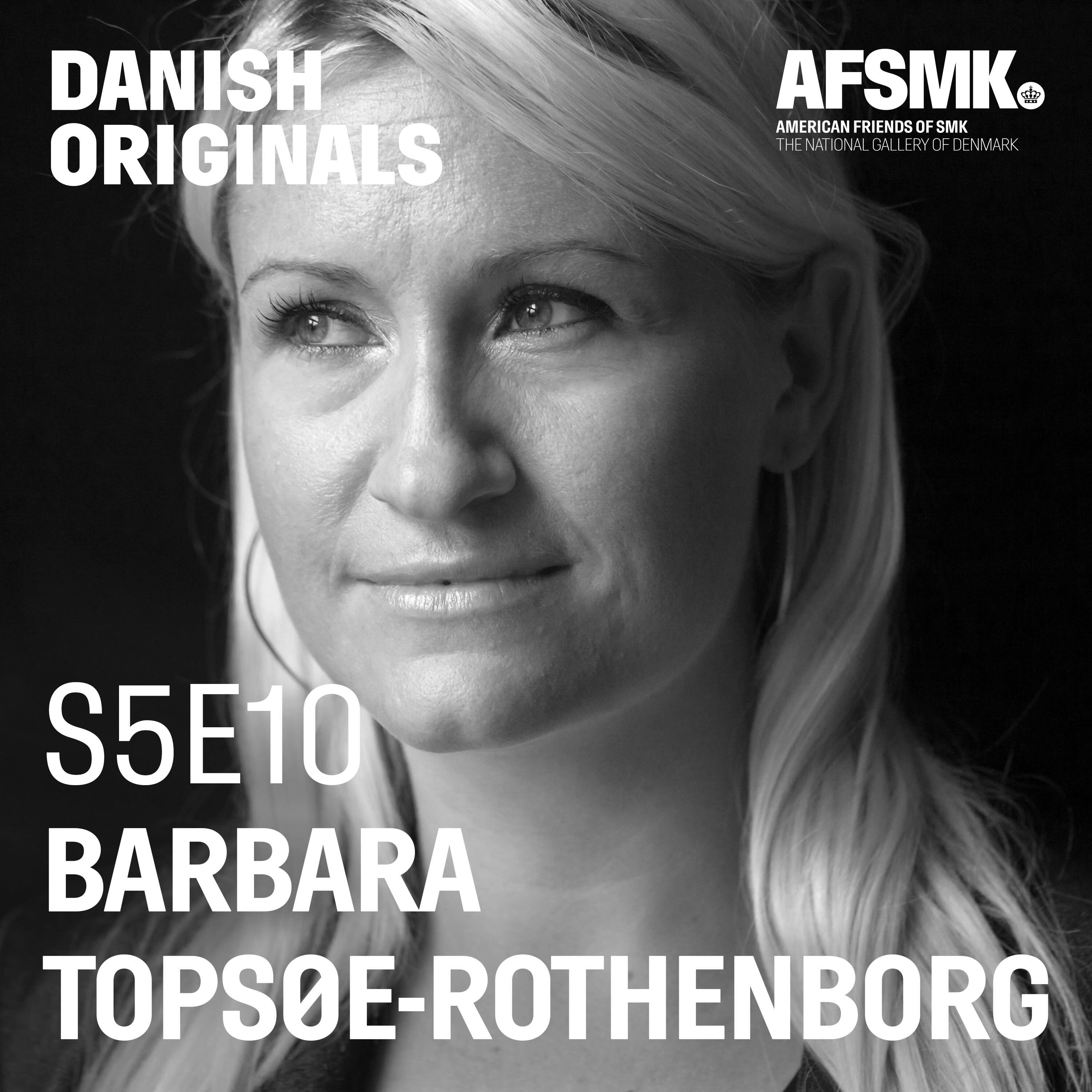S5E10. Barbara Topsøe-Rothenborg